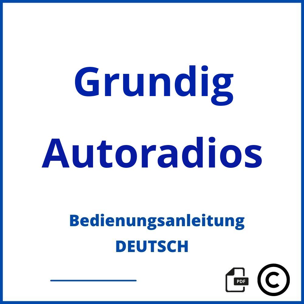 https://www.bedienungsanleitu.ng/autoradios/grundig;grundig autoradio;Grundig;Autoradios;grundig-autoradios;grundig-autoradios-pdf;https://bedienungsanleitungen-de.com/wp-content/uploads/grundig-autoradios-pdf.jpg;653;https://bedienungsanleitungen-de.com/grundig-autoradios-offnen/