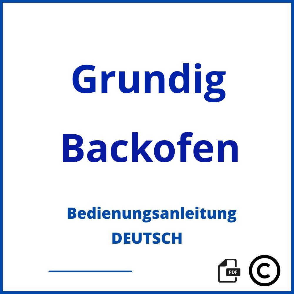 https://www.bedienungsanleitu.ng/backofen/grundig;grundig backofen;Grundig;Backofen;grundig-backofen;grundig-backofen-pdf;https://bedienungsanleitungen-de.com/wp-content/uploads/grundig-backofen-pdf.jpg;224;https://bedienungsanleitungen-de.com/grundig-backofen-offnen/