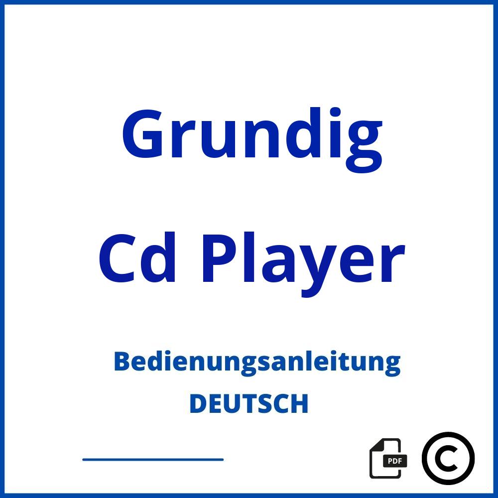 https://www.bedienungsanleitu.ng/cd-player/grundig;grundig radio mit cd;Grundig;Cd Player;grundig-cd-player;grundig-cd-player-pdf;https://bedienungsanleitungen-de.com/wp-content/uploads/grundig-cd-player-pdf.jpg;183;https://bedienungsanleitungen-de.com/grundig-cd-player-offnen/
