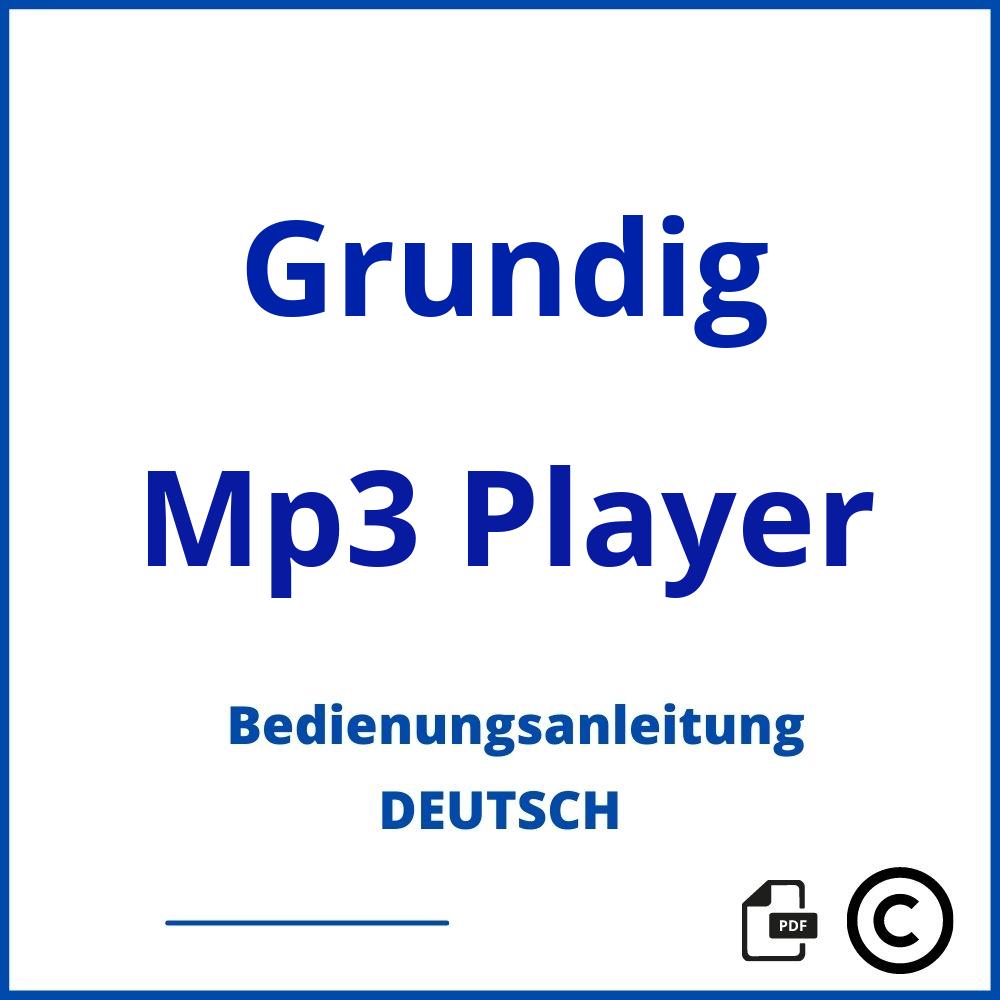 https://www.bedienungsanleitu.ng/mp3-player/grundig;grundig mp3 player;Grundig;Mp3 Player;grundig-mp3-player;grundig-mp3-player-pdf;https://bedienungsanleitungen-de.com/wp-content/uploads/grundig-mp3-player-pdf.jpg;752;https://bedienungsanleitungen-de.com/grundig-mp3-player-offnen/