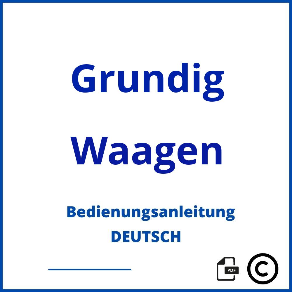 https://www.bedienungsanleitu.ng/waagen/grundig;grundig waage;Grundig;Waagen;grundig-waagen;grundig-waagen-pdf;https://bedienungsanleitungen-de.com/wp-content/uploads/grundig-waagen-pdf.jpg;86;https://bedienungsanleitungen-de.com/grundig-waagen-offnen/