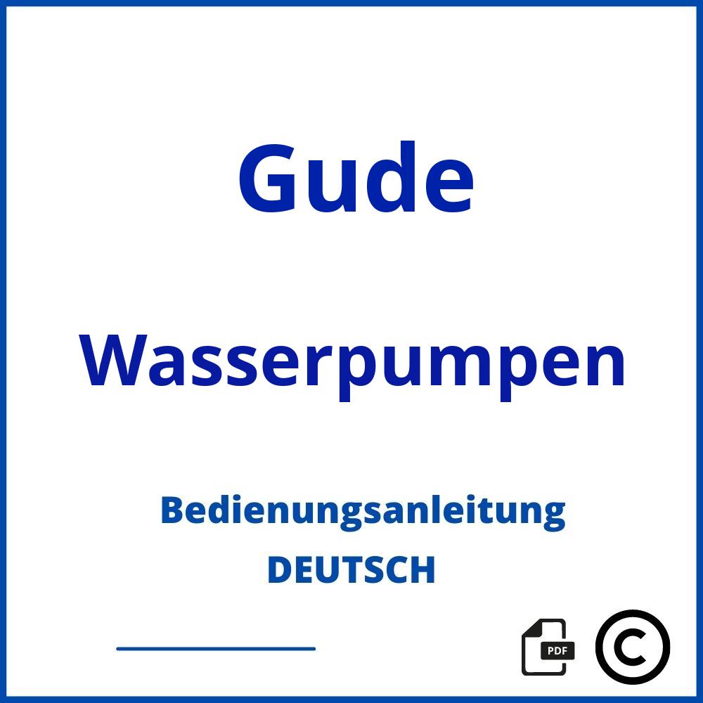 https://www.bedienungsanleitu.ng/wasserpumpen/gude;güde wasserpumpe;Gude;Wasserpumpen;gude-wasserpumpen;gude-wasserpumpen-pdf;https://bedienungsanleitungen-de.com/wp-content/uploads/gude-wasserpumpen-pdf.jpg;846;https://bedienungsanleitungen-de.com/gude-wasserpumpen-offnen/