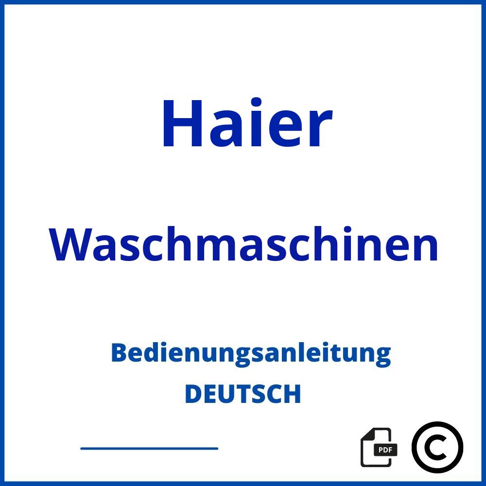 https://www.bedienungsanleitu.ng/waschmaschinen/haier;haier waschmaschine;Haier;Waschmaschinen;haier-waschmaschinen;haier-waschmaschinen-pdf;https://bedienungsanleitungen-de.com/wp-content/uploads/haier-waschmaschinen-pdf.jpg;969;https://bedienungsanleitungen-de.com/haier-waschmaschinen-offnen/