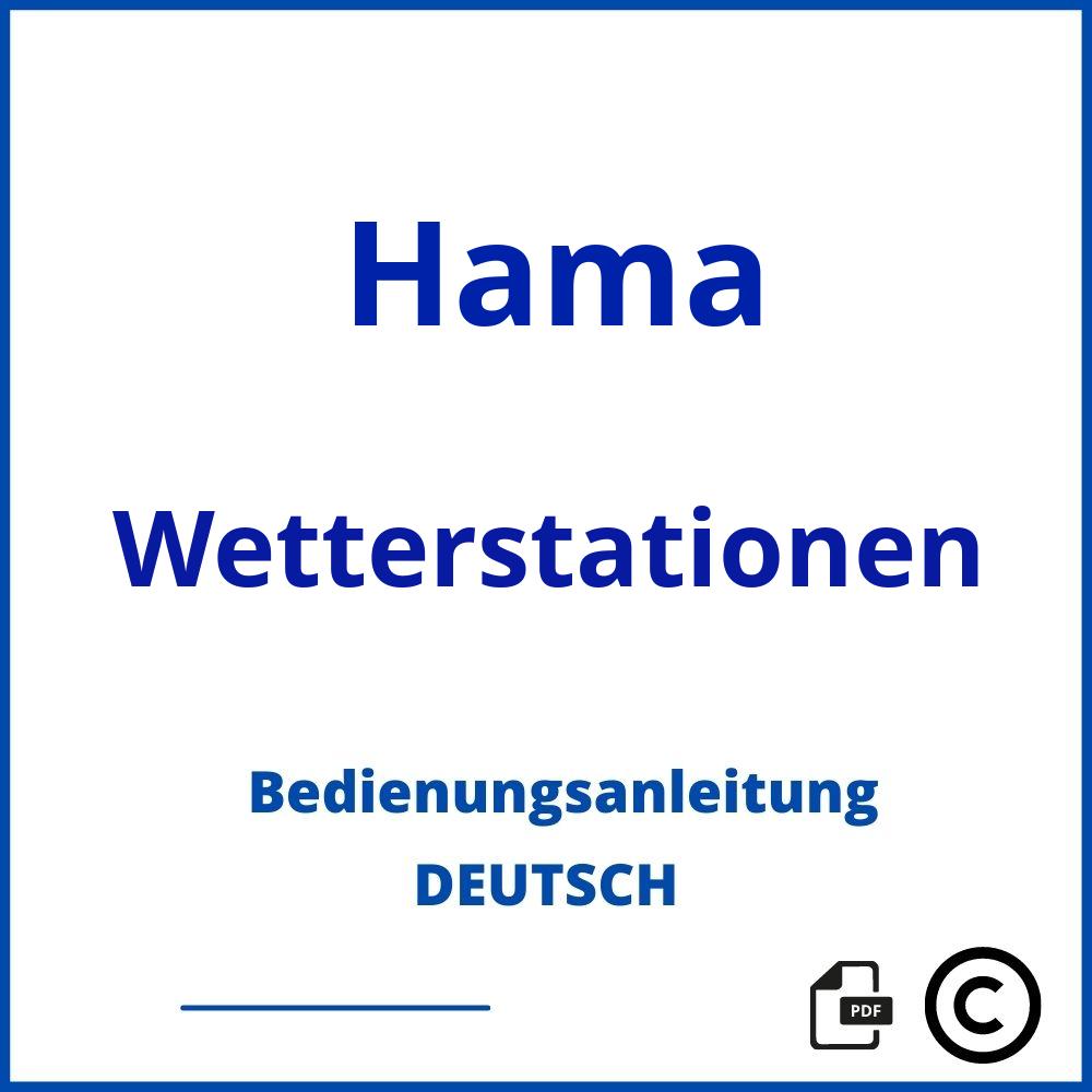 https://www.bedienungsanleitu.ng/wetterstationen/hama;hama wetterstation;Hama;Wetterstationen;hama-wetterstationen;hama-wetterstationen-pdf;https://bedienungsanleitungen-de.com/wp-content/uploads/hama-wetterstationen-pdf.jpg;473;https://bedienungsanleitungen-de.com/hama-wetterstationen-offnen/