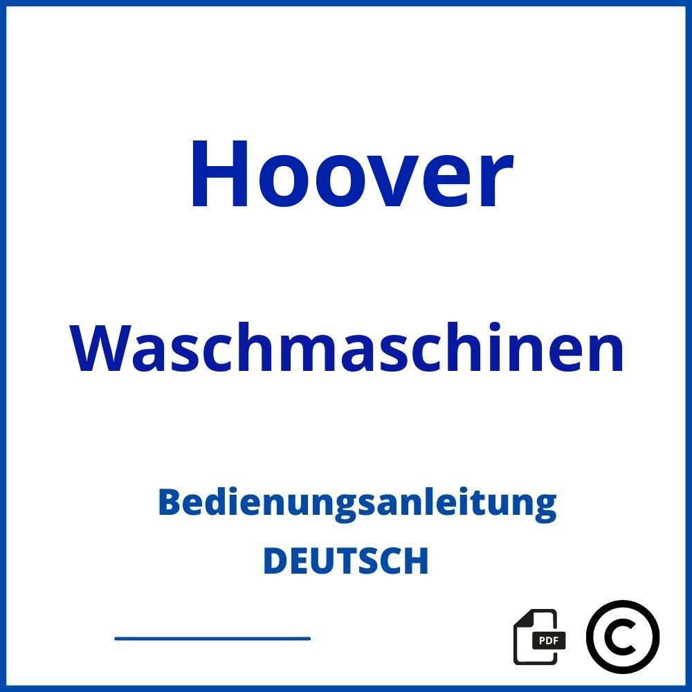 https://www.bedienungsanleitu.ng/waschmaschinen/hoover;hoover waschmaschine symbole;Hoover;Waschmaschinen;hoover-waschmaschinen;hoover-waschmaschinen-pdf;https://bedienungsanleitungen-de.com/wp-content/uploads/hoover-waschmaschinen-pdf.jpg;832;https://bedienungsanleitungen-de.com/hoover-waschmaschinen-offnen/