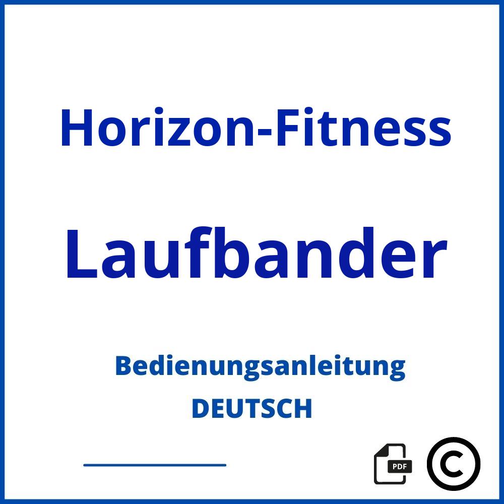 https://www.bedienungsanleitu.ng/laufbander/horizon-fitness;horizon fitness laufband;Horizon-Fitness;Laufbander;horizon-fitness-laufbander;horizon-fitness-laufbander-pdf;https://bedienungsanleitungen-de.com/wp-content/uploads/horizon-fitness-laufbander-pdf.jpg;981;https://bedienungsanleitungen-de.com/horizon-fitness-laufbander-offnen/