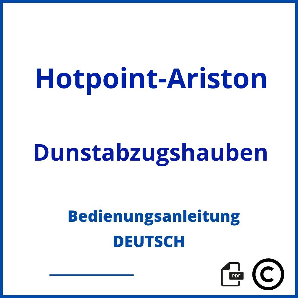 https://www.bedienungsanleitu.ng/dunstabzugshauben/hotpoint-ariston;ariston dunstabzugshaube;Hotpoint-Ariston;Dunstabzugshauben;hotpoint-ariston-dunstabzugshauben;hotpoint-ariston-dunstabzugshauben-pdf;https://bedienungsanleitungen-de.com/wp-content/uploads/hotpoint-ariston-dunstabzugshauben-pdf.jpg;179;https://bedienungsanleitungen-de.com/hotpoint-ariston-dunstabzugshauben-offnen/