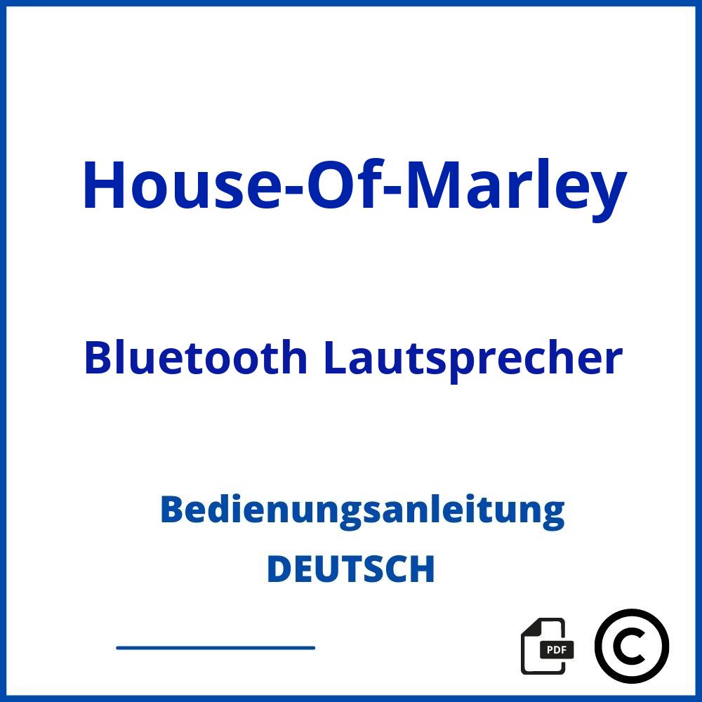 https://www.bedienungsanleitu.ng/bluetooth-lautsprecher/house-of-marley;marley lautsprecher;House-Of-Marley;Bluetooth Lautsprecher;house-of-marley-bluetooth-lautsprecher;house-of-marley-bluetooth-lautsprecher-pdf;https://bedienungsanleitungen-de.com/wp-content/uploads/house-of-marley-bluetooth-lautsprecher-pdf.jpg;868;https://bedienungsanleitungen-de.com/house-of-marley-bluetooth-lautsprecher-offnen/