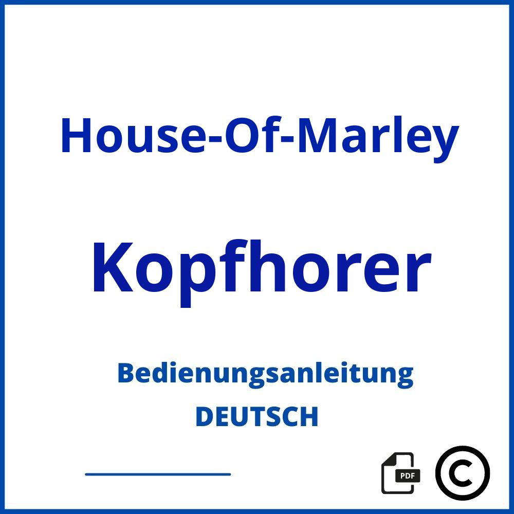 https://www.bedienungsanleitu.ng/kopfhorer/house-of-marley;house of marley kopfhörer;House-Of-Marley;Kopfhorer;house-of-marley-kopfhorer;house-of-marley-kopfhorer-pdf;https://bedienungsanleitungen-de.com/wp-content/uploads/house-of-marley-kopfhorer-pdf.jpg;211;https://bedienungsanleitungen-de.com/house-of-marley-kopfhorer-offnen/