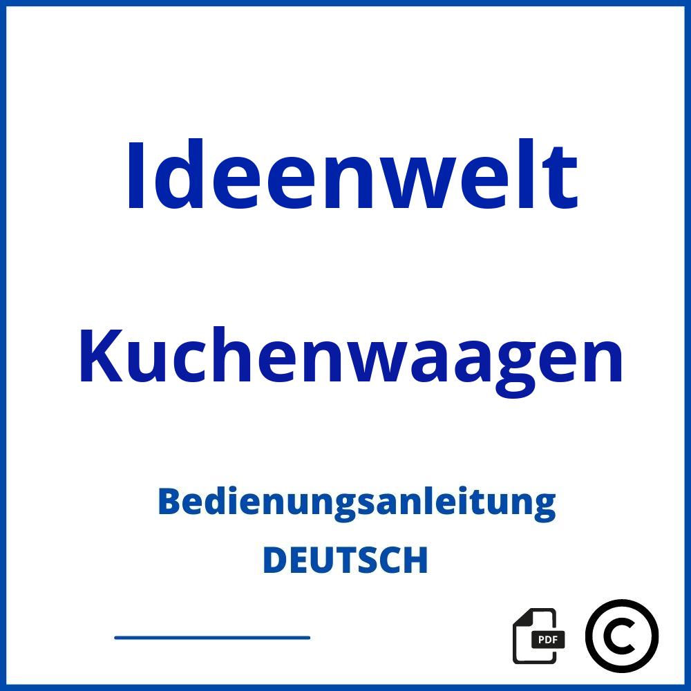 https://www.bedienungsanleitu.ng/kuchenwaagen/ideenwelt;ideenwelt küchenwaage;Ideenwelt;Kuchenwaagen;ideenwelt-kuchenwaagen;ideenwelt-kuchenwaagen-pdf;https://bedienungsanleitungen-de.com/wp-content/uploads/ideenwelt-kuchenwaagen-pdf.jpg;775;https://bedienungsanleitungen-de.com/ideenwelt-kuchenwaagen-offnen/