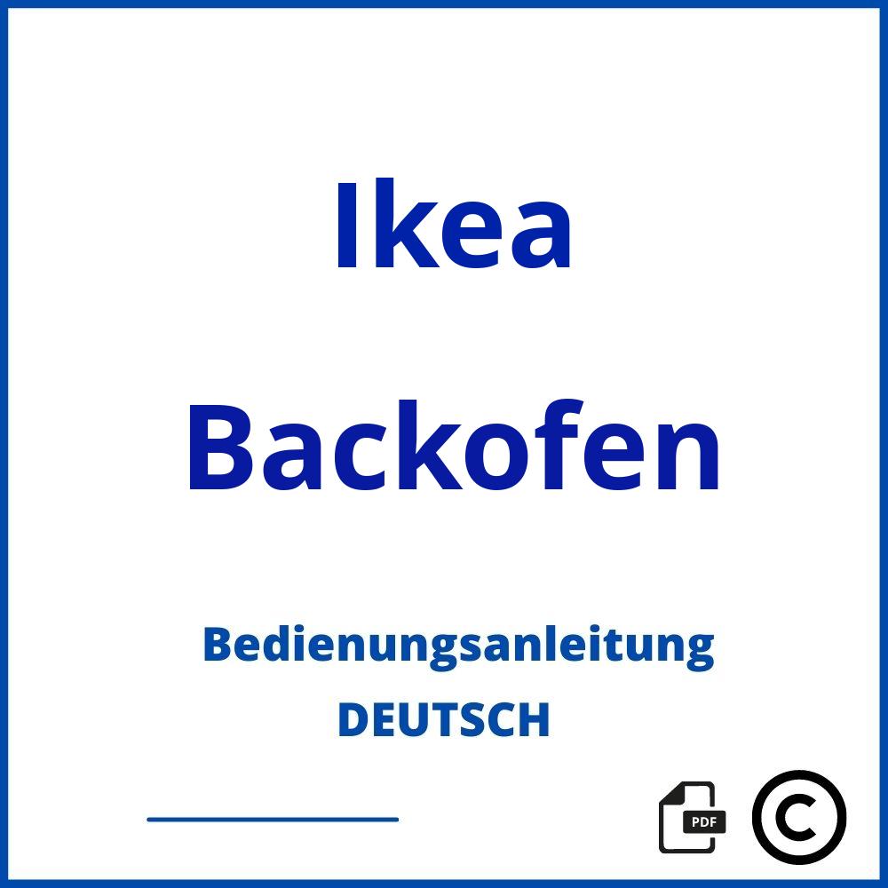 https://www.bedienungsanleitu.ng/backofen/ikea;ikea backofen bedienungsanleitung;Ikea;Backofen;ikea-backofen;ikea-backofen-pdf;https://bedienungsanleitungen-de.com/wp-content/uploads/ikea-backofen-pdf.jpg;873;https://bedienungsanleitungen-de.com/ikea-backofen-offnen/