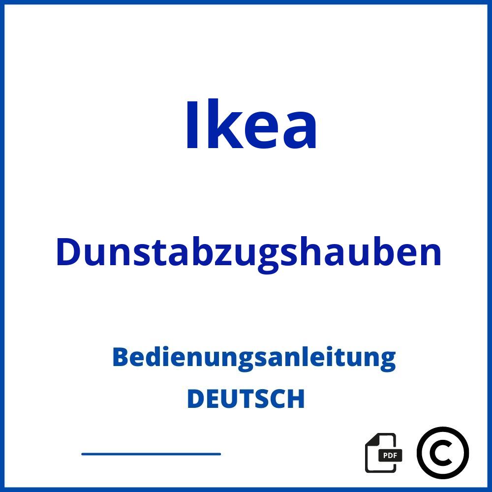 https://www.bedienungsanleitu.ng/dunstabzugshauben/ikea;dunstabzugshaube ikea montageanleitung;Ikea;Dunstabzugshauben;ikea-dunstabzugshauben;ikea-dunstabzugshauben-pdf;https://bedienungsanleitungen-de.com/wp-content/uploads/ikea-dunstabzugshauben-pdf.jpg;262;https://bedienungsanleitungen-de.com/ikea-dunstabzugshauben-offnen/