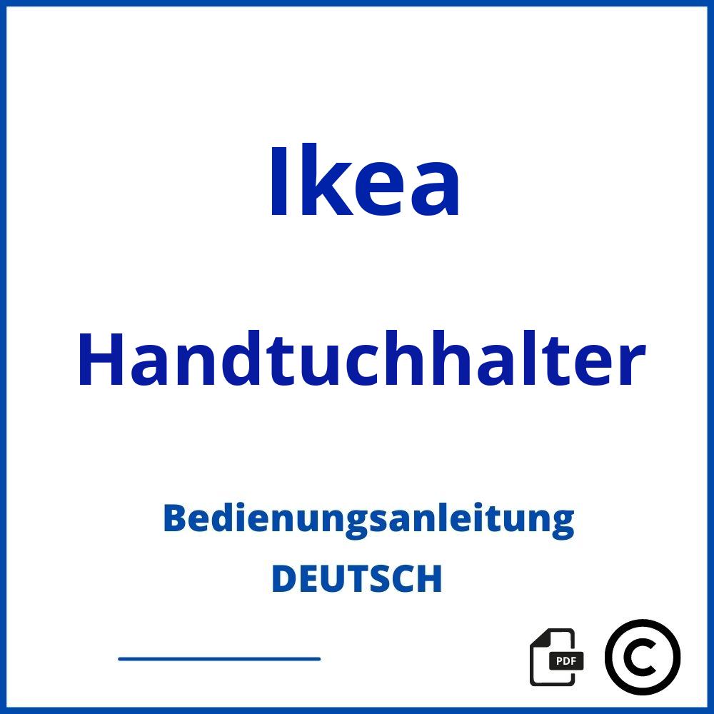 https://www.bedienungsanleitu.ng/handtuchhalter/ikea;ikea handtuchhalter;Ikea;Handtuchhalter;ikea-handtuchhalter;ikea-handtuchhalter-pdf;https://bedienungsanleitungen-de.com/wp-content/uploads/ikea-handtuchhalter-pdf.jpg;609;https://bedienungsanleitungen-de.com/ikea-handtuchhalter-offnen/