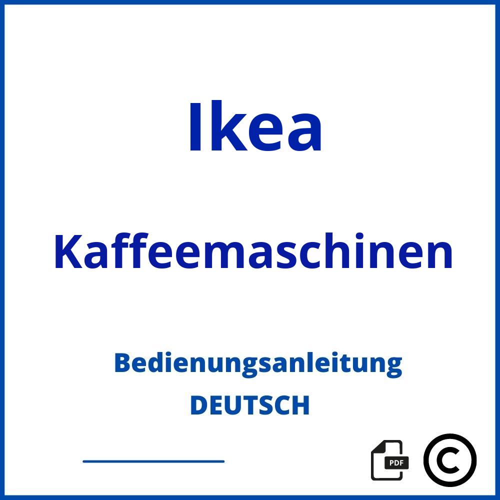 https://www.bedienungsanleitu.ng/kaffeemaschinen/ikea;ikea kaffeemaschine;Ikea;Kaffeemaschinen;ikea-kaffeemaschinen;ikea-kaffeemaschinen-pdf;https://bedienungsanleitungen-de.com/wp-content/uploads/ikea-kaffeemaschinen-pdf.jpg;219;https://bedienungsanleitungen-de.com/ikea-kaffeemaschinen-offnen/