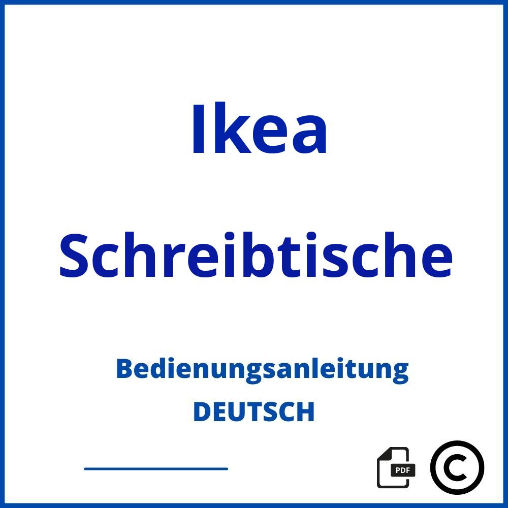 https://www.bedienungsanleitu.ng/schreibtische/ikea;ikea schreibtisch anleitung;Ikea;Schreibtische;ikea-schreibtische;ikea-schreibtische-pdf;https://bedienungsanleitungen-de.com/wp-content/uploads/ikea-schreibtische-pdf.jpg;174;https://bedienungsanleitungen-de.com/ikea-schreibtische-offnen/