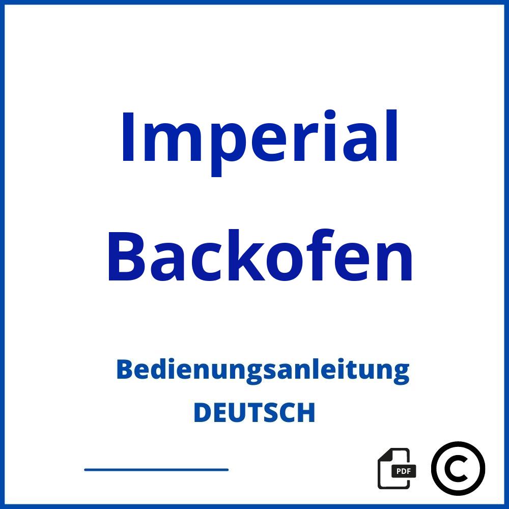 https://www.bedienungsanleitu.ng/backofen/imperial;imperial backofen bedienungsanleitung;Imperial;Backofen;imperial-backofen;imperial-backofen-pdf;https://bedienungsanleitungen-de.com/wp-content/uploads/imperial-backofen-pdf.jpg;917;https://bedienungsanleitungen-de.com/imperial-backofen-offnen/