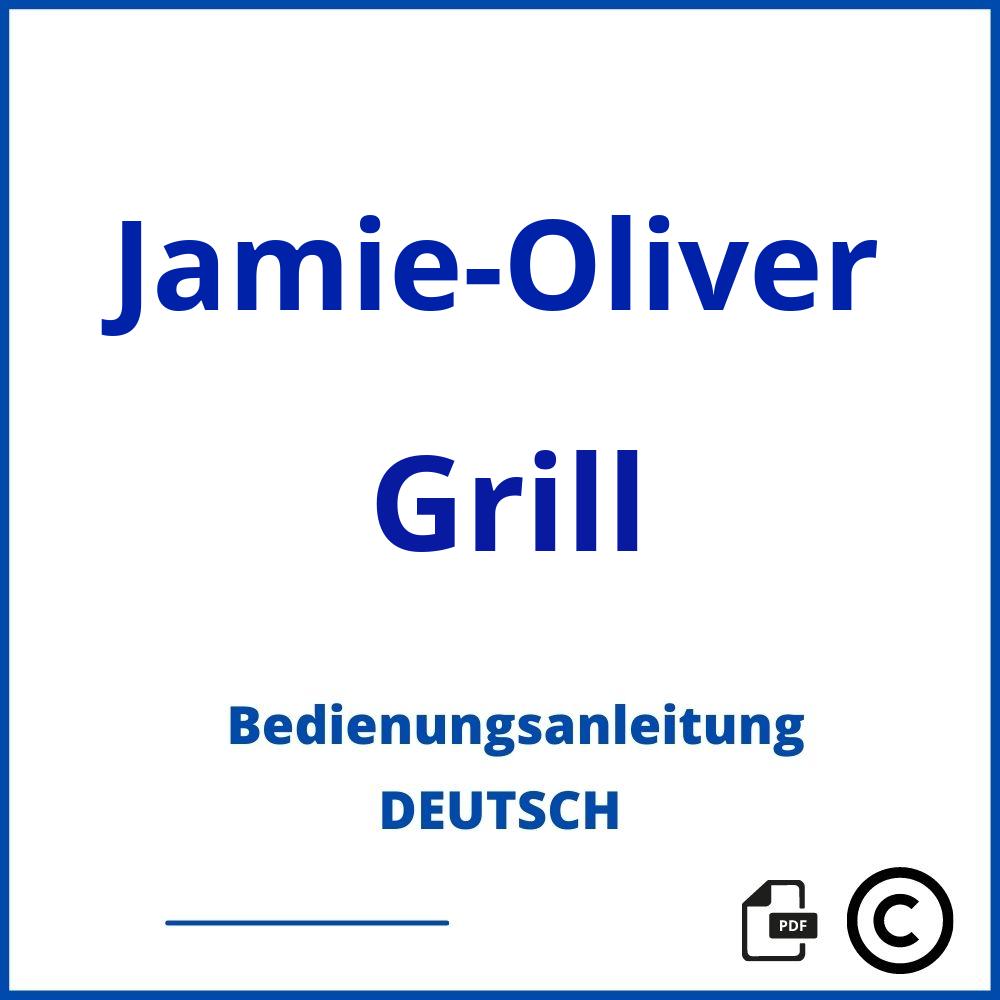 https://www.bedienungsanleitu.ng/grill/jamie-oliver;grill jamie oliver;Jamie-Oliver;Grill;jamie-oliver-grill;jamie-oliver-grill-pdf;https://bedienungsanleitungen-de.com/wp-content/uploads/jamie-oliver-grill-pdf.jpg;735;https://bedienungsanleitungen-de.com/jamie-oliver-grill-offnen/