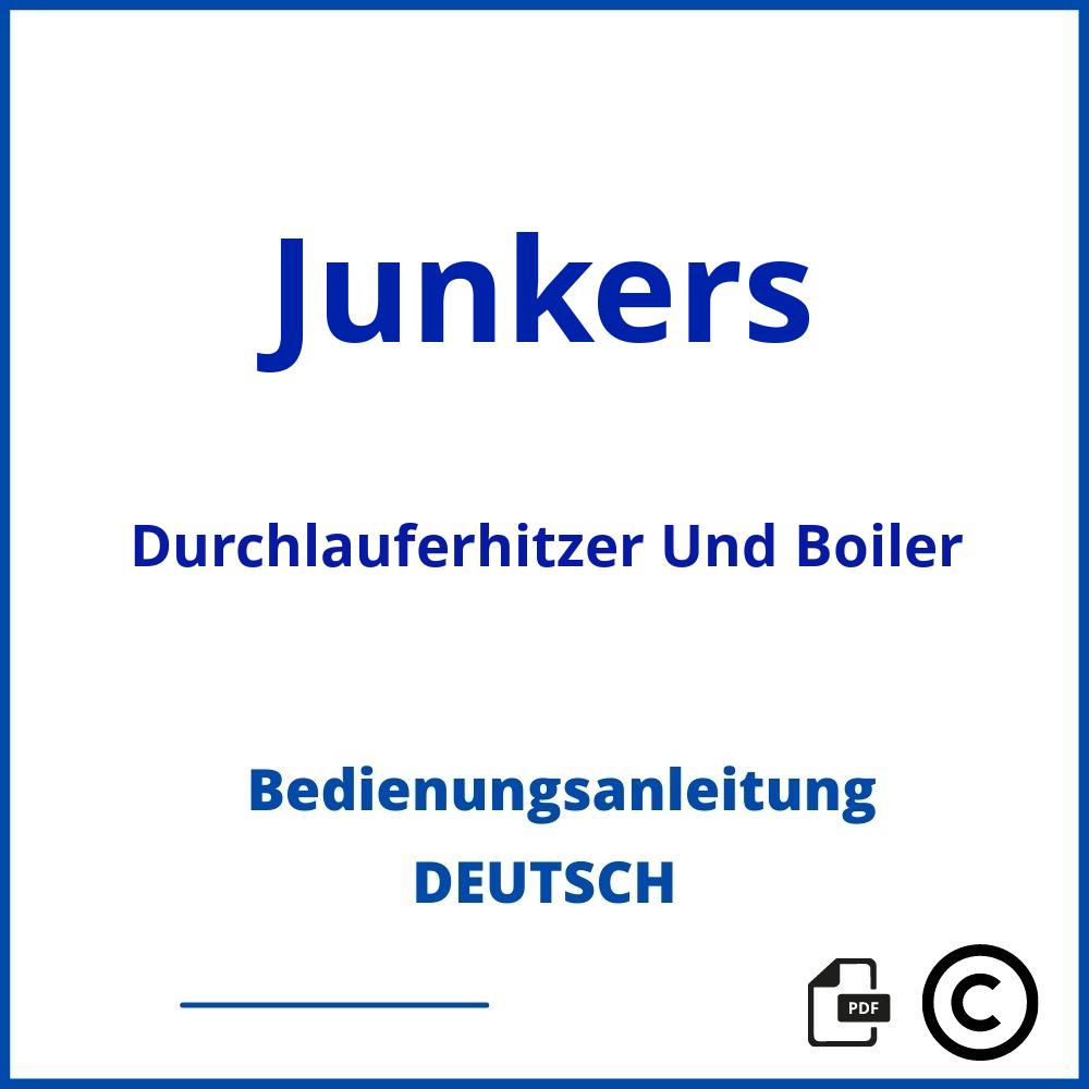 https://www.bedienungsanleitu.ng/durchlauferhitzer-und-boiler/junkers;junkers gas-durchlauferhitzer bedienungsanleitung;Junkers;Durchlauferhitzer Und Boiler;junkers-durchlauferhitzer-und-boiler;junkers-durchlauferhitzer-und-boiler-pdf;https://bedienungsanleitungen-de.com/wp-content/uploads/junkers-durchlauferhitzer-und-boiler-pdf.jpg;364;https://bedienungsanleitungen-de.com/junkers-durchlauferhitzer-und-boiler-offnen/