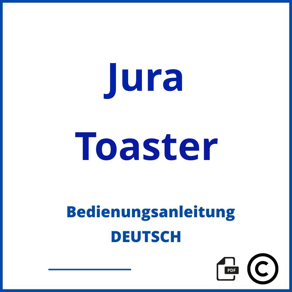 https://www.bedienungsanleitu.ng/toaster/jura;jura toaster;Jura;Toaster;jura-toaster;jura-toaster-pdf;https://bedienungsanleitungen-de.com/wp-content/uploads/jura-toaster-pdf.jpg;953;https://bedienungsanleitungen-de.com/jura-toaster-offnen/