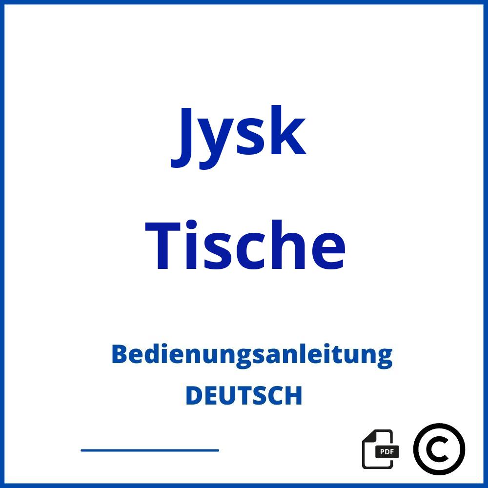 https://www.bedienungsanleitu.ng/tische/jysk;jysk tisch;Jysk;Tische;jysk-tische;jysk-tische-pdf;https://bedienungsanleitungen-de.com/wp-content/uploads/jysk-tische-pdf.jpg;681;https://bedienungsanleitungen-de.com/jysk-tische-offnen/