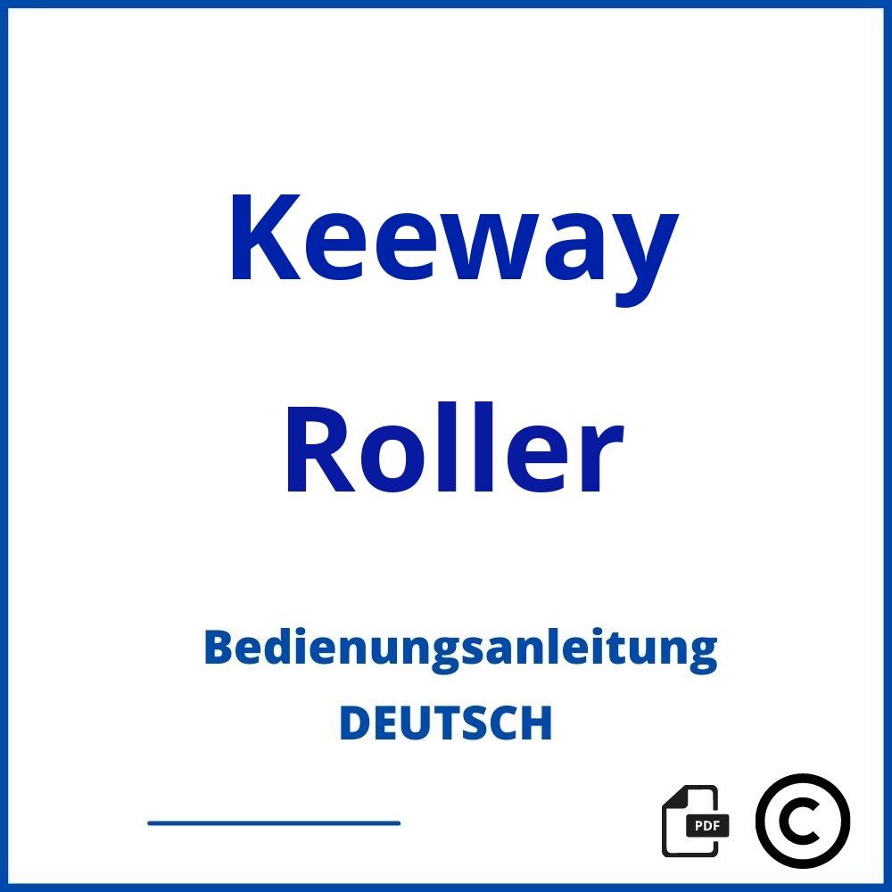 https://www.bedienungsanleitu.ng/roller/keeway;keeway roller 50ccm;Keeway;Roller;keeway-roller;keeway-roller-pdf;https://bedienungsanleitungen-de.com/wp-content/uploads/keeway-roller-pdf.jpg;460;https://bedienungsanleitungen-de.com/keeway-roller-offnen/