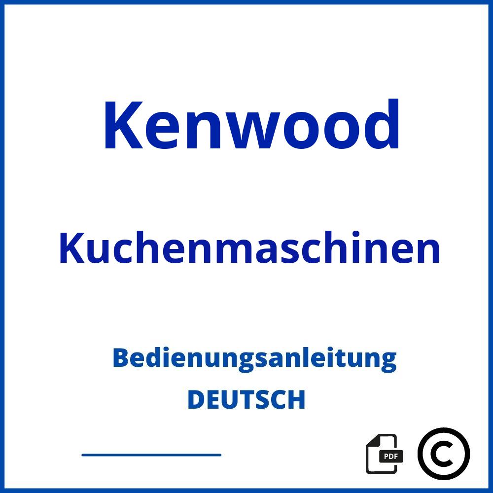 https://www.bedienungsanleitu.ng/kuchenmaschinen/kenwood;kenwood bedienungsanleitung download;Kenwood;Kuchenmaschinen;kenwood-kuchenmaschinen;kenwood-kuchenmaschinen-pdf;https://bedienungsanleitungen-de.com/wp-content/uploads/kenwood-kuchenmaschinen-pdf.jpg;328;https://bedienungsanleitungen-de.com/kenwood-kuchenmaschinen-offnen/