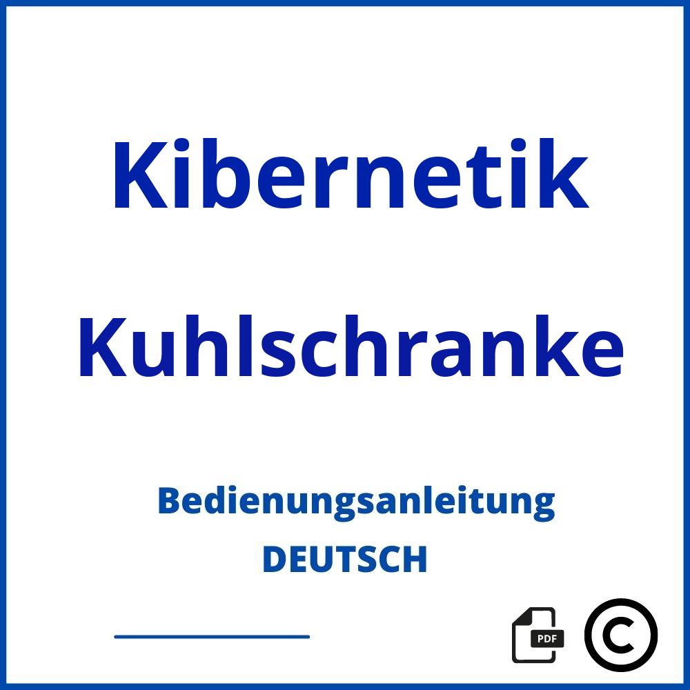 https://www.bedienungsanleitu.ng/kuhlschranke/kibernetik;kibernetik kühlschrank;Kibernetik;Kuhlschranke;kibernetik-kuhlschranke;kibernetik-kuhlschranke-pdf;https://bedienungsanleitungen-de.com/wp-content/uploads/kibernetik-kuhlschranke-pdf.jpg;131;https://bedienungsanleitungen-de.com/kibernetik-kuhlschranke-offnen/