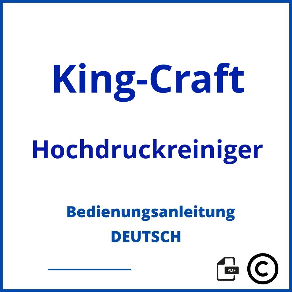 https://www.bedienungsanleitu.ng/hochdruckreiniger/king-craft;king craft hochdruckreiniger;King-Craft;Hochdruckreiniger;king-craft-hochdruckreiniger;king-craft-hochdruckreiniger-pdf;https://bedienungsanleitungen-de.com/wp-content/uploads/king-craft-hochdruckreiniger-pdf.jpg;372;https://bedienungsanleitungen-de.com/king-craft-hochdruckreiniger-offnen/