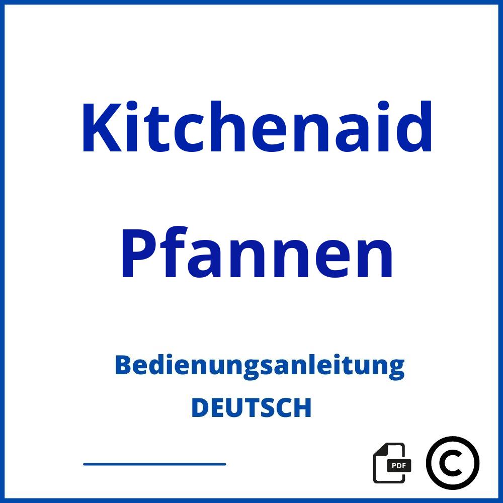 https://www.bedienungsanleitu.ng/pfannen/kitchenaid;kitchenaid grillpfanne;Kitchenaid;Pfannen;kitchenaid-pfannen;kitchenaid-pfannen-pdf;https://bedienungsanleitungen-de.com/wp-content/uploads/kitchenaid-pfannen-pdf.jpg;102;https://bedienungsanleitungen-de.com/kitchenaid-pfannen-offnen/