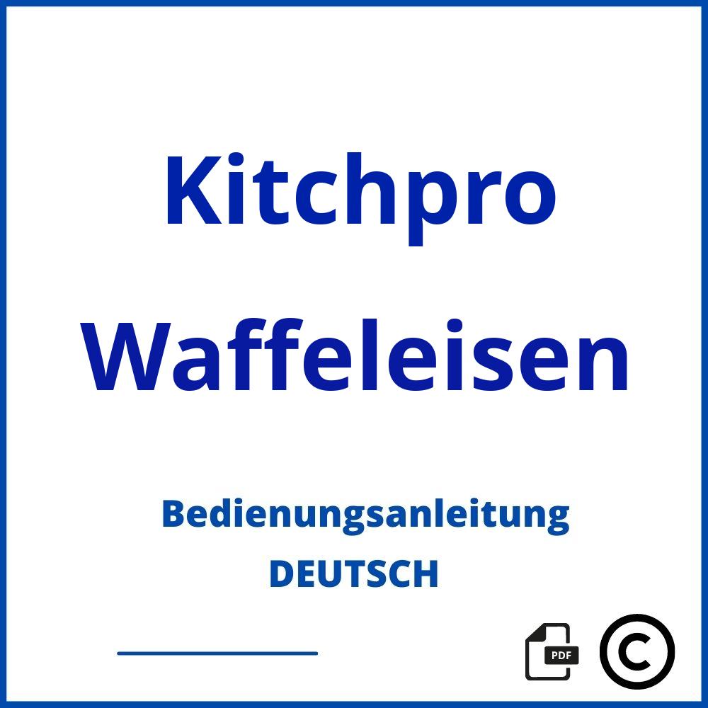 https://www.bedienungsanleitu.ng/waffeleisen/kitchpro;kitchpro;Kitchpro;Waffeleisen;kitchpro-waffeleisen;kitchpro-waffeleisen-pdf;https://bedienungsanleitungen-de.com/wp-content/uploads/kitchpro-waffeleisen-pdf.jpg;754;https://bedienungsanleitungen-de.com/kitchpro-waffeleisen-offnen/