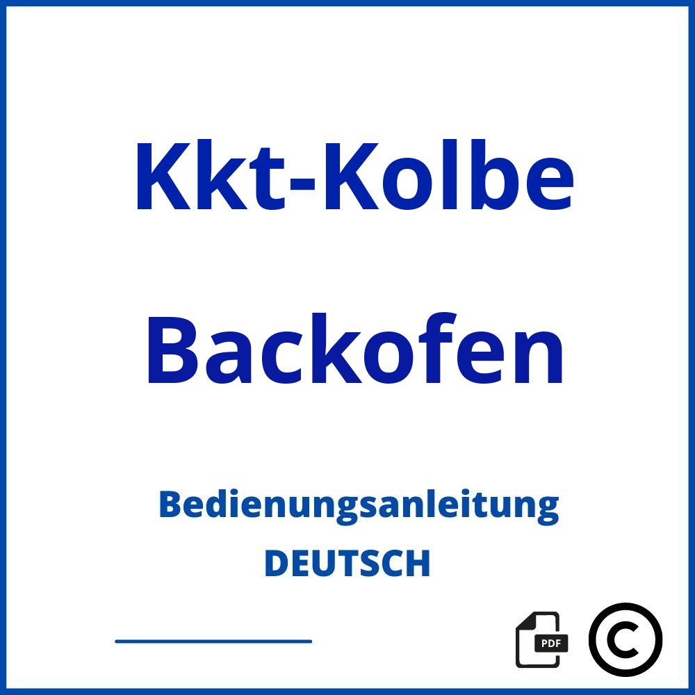 https://www.bedienungsanleitu.ng/backofen/kkt-kolbe;kkt kolbe backofen;Kkt-Kolbe;Backofen;kkt-kolbe-backofen;kkt-kolbe-backofen-pdf;https://bedienungsanleitungen-de.com/wp-content/uploads/kkt-kolbe-backofen-pdf.jpg;922;https://bedienungsanleitungen-de.com/kkt-kolbe-backofen-offnen/