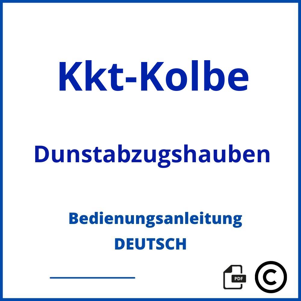 https://www.bedienungsanleitu.ng/dunstabzugshauben/kkt-kolbe;kkt kolbe dunstabzugshaube;Kkt-Kolbe;Dunstabzugshauben;kkt-kolbe-dunstabzugshauben;kkt-kolbe-dunstabzugshauben-pdf;https://bedienungsanleitungen-de.com/wp-content/uploads/kkt-kolbe-dunstabzugshauben-pdf.jpg;534;https://bedienungsanleitungen-de.com/kkt-kolbe-dunstabzugshauben-offnen/