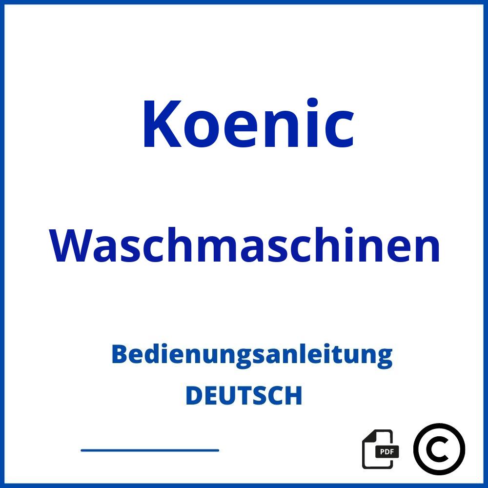 https://www.bedienungsanleitu.ng/waschmaschinen/koenic;koenic waschmaschine bedienungsanleitung;Koenic;Waschmaschinen;koenic-waschmaschinen;koenic-waschmaschinen-pdf;https://bedienungsanleitungen-de.com/wp-content/uploads/koenic-waschmaschinen-pdf.jpg;494;https://bedienungsanleitungen-de.com/koenic-waschmaschinen-offnen/