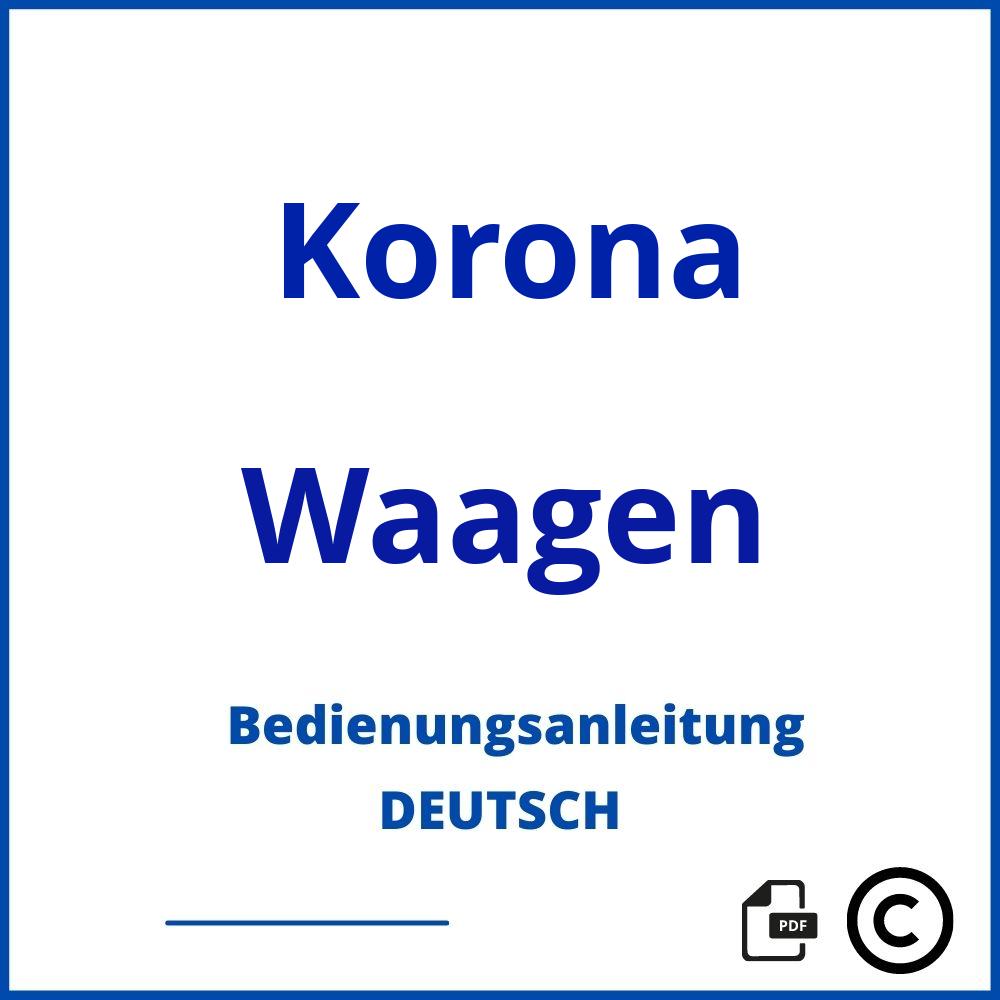 https://www.bedienungsanleitu.ng/waagen/korona;korona waage körperfett bedienungsanleitung;Korona;Waagen;korona-waagen;korona-waagen-pdf;https://bedienungsanleitungen-de.com/wp-content/uploads/korona-waagen-pdf.jpg;727;https://bedienungsanleitungen-de.com/korona-waagen-offnen/