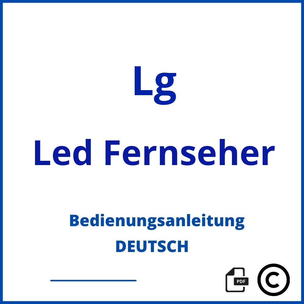 https://www.bedienungsanleitu.ng/led-fernseher/lg;lg fernseher benutzerhandbuch deutsch;Lg;Led Fernseher;lg-led-fernseher;lg-led-fernseher-pdf;https://bedienungsanleitungen-de.com/wp-content/uploads/lg-led-fernseher-pdf.jpg;338;https://bedienungsanleitungen-de.com/lg-led-fernseher-offnen/