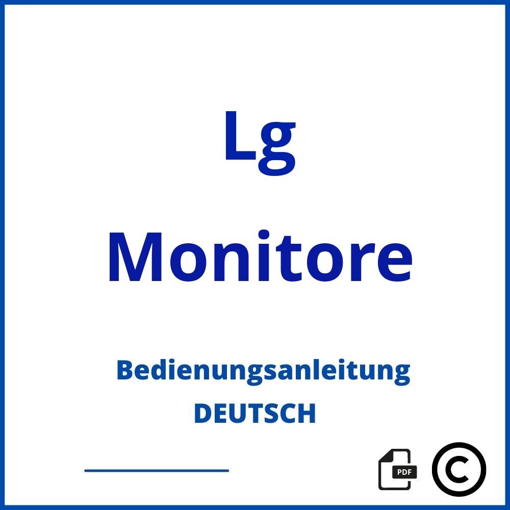 https://www.bedienungsanleitu.ng/monitore/lg;lg monitor bedienungsanleitung;Lg;Monitore;lg-monitore;lg-monitore-pdf;https://bedienungsanleitungen-de.com/wp-content/uploads/lg-monitore-pdf.jpg;268;https://bedienungsanleitungen-de.com/lg-monitore-offnen/