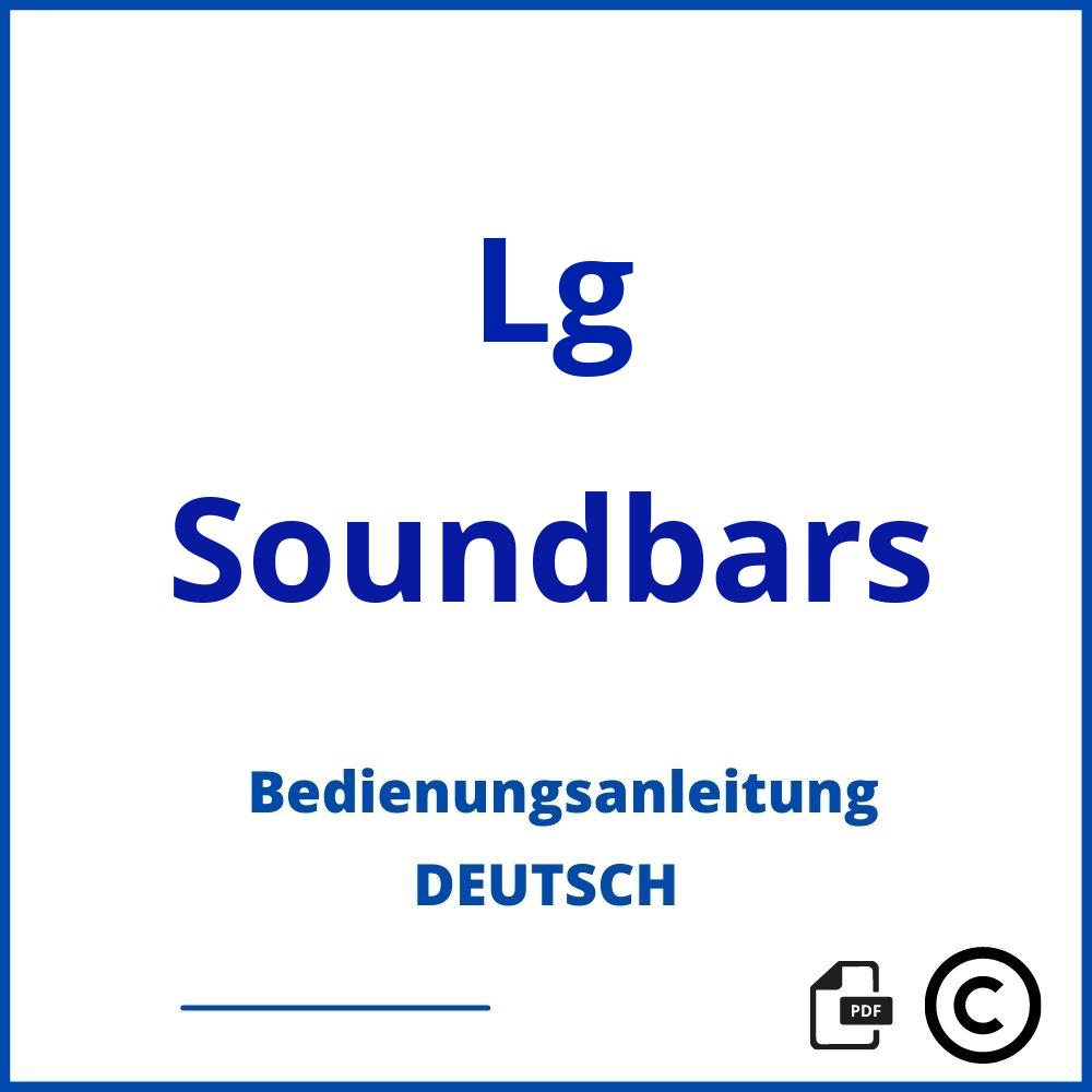 https://www.bedienungsanleitu.ng/soundbars/lg;lg soundbar bedienungsanleitung;Lg;Soundbars;lg-soundbars;lg-soundbars-pdf;https://bedienungsanleitungen-de.com/wp-content/uploads/lg-soundbars-pdf.jpg;809;https://bedienungsanleitungen-de.com/lg-soundbars-offnen/