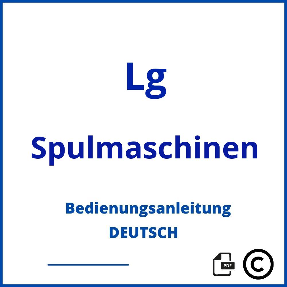 https://www.bedienungsanleitu.ng/spulmaschinen/lg;lg spülmaschine;Lg;Spulmaschinen;lg-spulmaschinen;lg-spulmaschinen-pdf;https://bedienungsanleitungen-de.com/wp-content/uploads/lg-spulmaschinen-pdf.jpg;619;https://bedienungsanleitungen-de.com/lg-spulmaschinen-offnen/