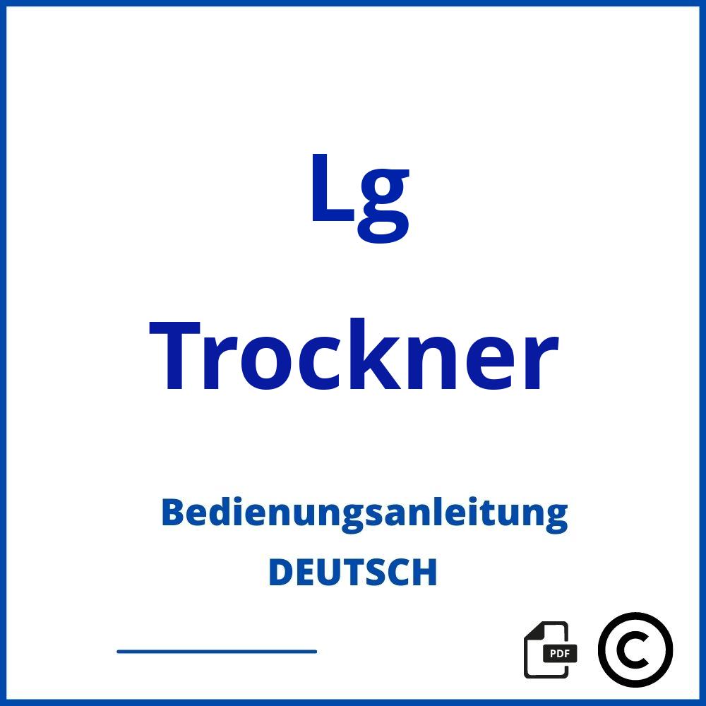 https://www.bedienungsanleitu.ng/trockner/lg;trockner lg;Lg;Trockner;lg-trockner;lg-trockner-pdf;https://bedienungsanleitungen-de.com/wp-content/uploads/lg-trockner-pdf.jpg;775;https://bedienungsanleitungen-de.com/lg-trockner-offnen/