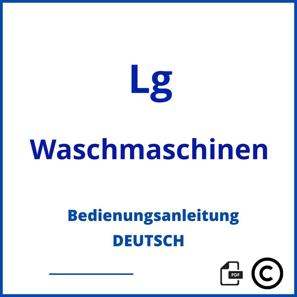 https://www.bedienungsanleitu.ng/waschmaschinen/lg;lg waschmaschine display symbole erklärung;Lg;Waschmaschinen;lg-waschmaschinen;lg-waschmaschinen-pdf;https://bedienungsanleitungen-de.com/wp-content/uploads/lg-waschmaschinen-pdf.jpg;172;https://bedienungsanleitungen-de.com/lg-waschmaschinen-offnen/