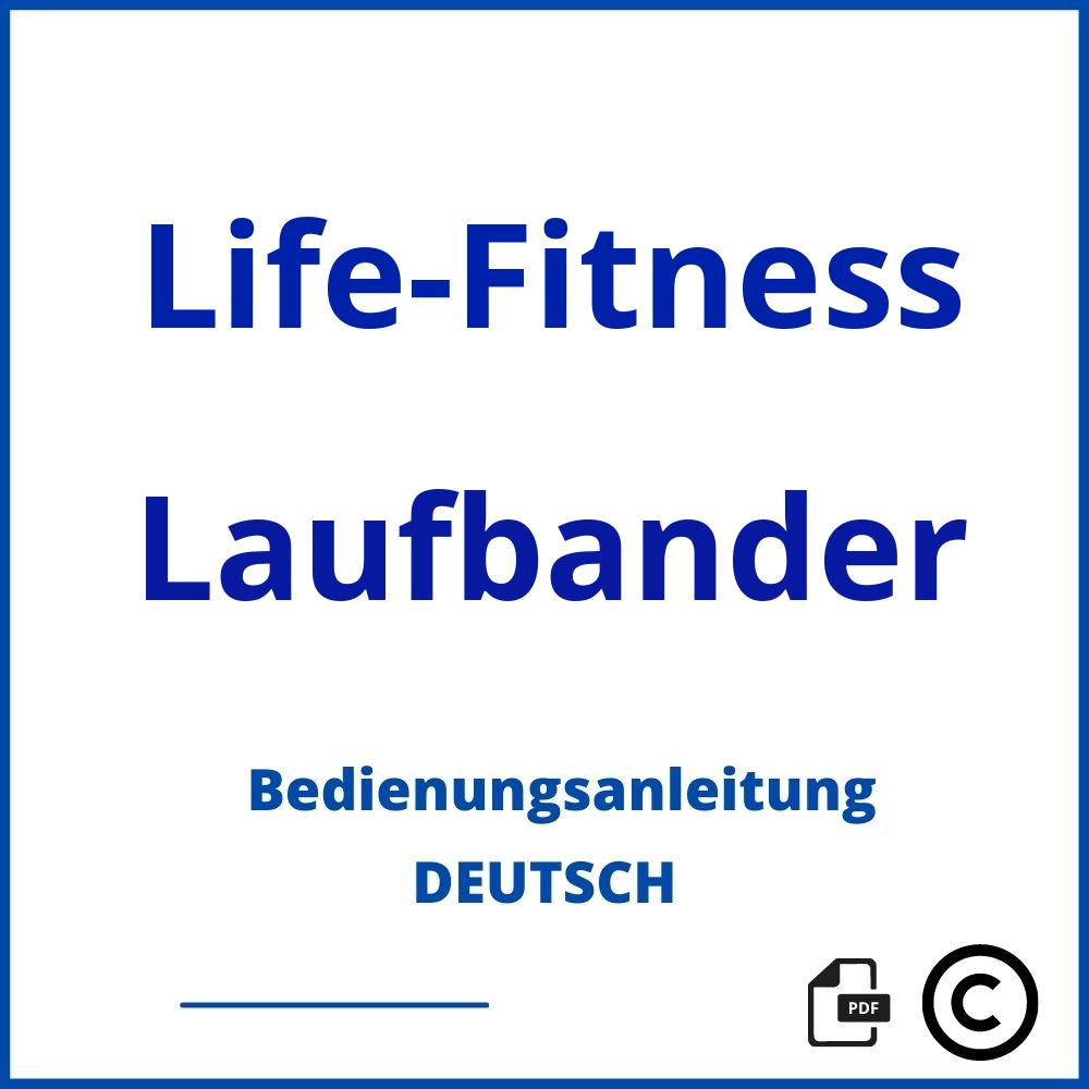 https://www.bedienungsanleitu.ng/laufbander/life-fitness;life fitness laufband;Life-Fitness;Laufbander;life-fitness-laufbander;life-fitness-laufbander-pdf;https://bedienungsanleitungen-de.com/wp-content/uploads/life-fitness-laufbander-pdf.jpg;888;https://bedienungsanleitungen-de.com/life-fitness-laufbander-offnen/