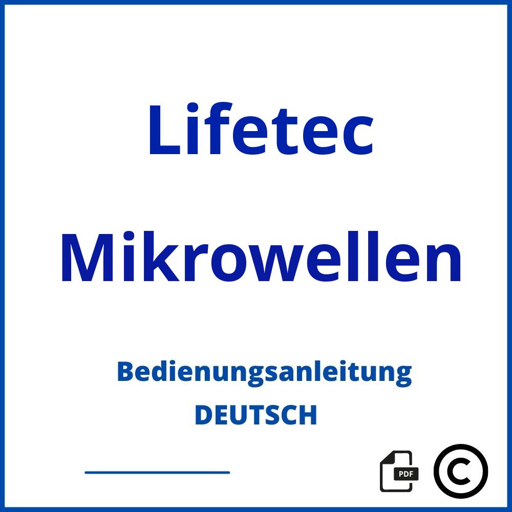 https://www.bedienungsanleitu.ng/mikrowellen/lifetec;lifetec mikrowelle;Lifetec;Mikrowellen;lifetec-mikrowellen;lifetec-mikrowellen-pdf;https://bedienungsanleitungen-de.com/wp-content/uploads/lifetec-mikrowellen-pdf.jpg;90;https://bedienungsanleitungen-de.com/lifetec-mikrowellen-offnen/