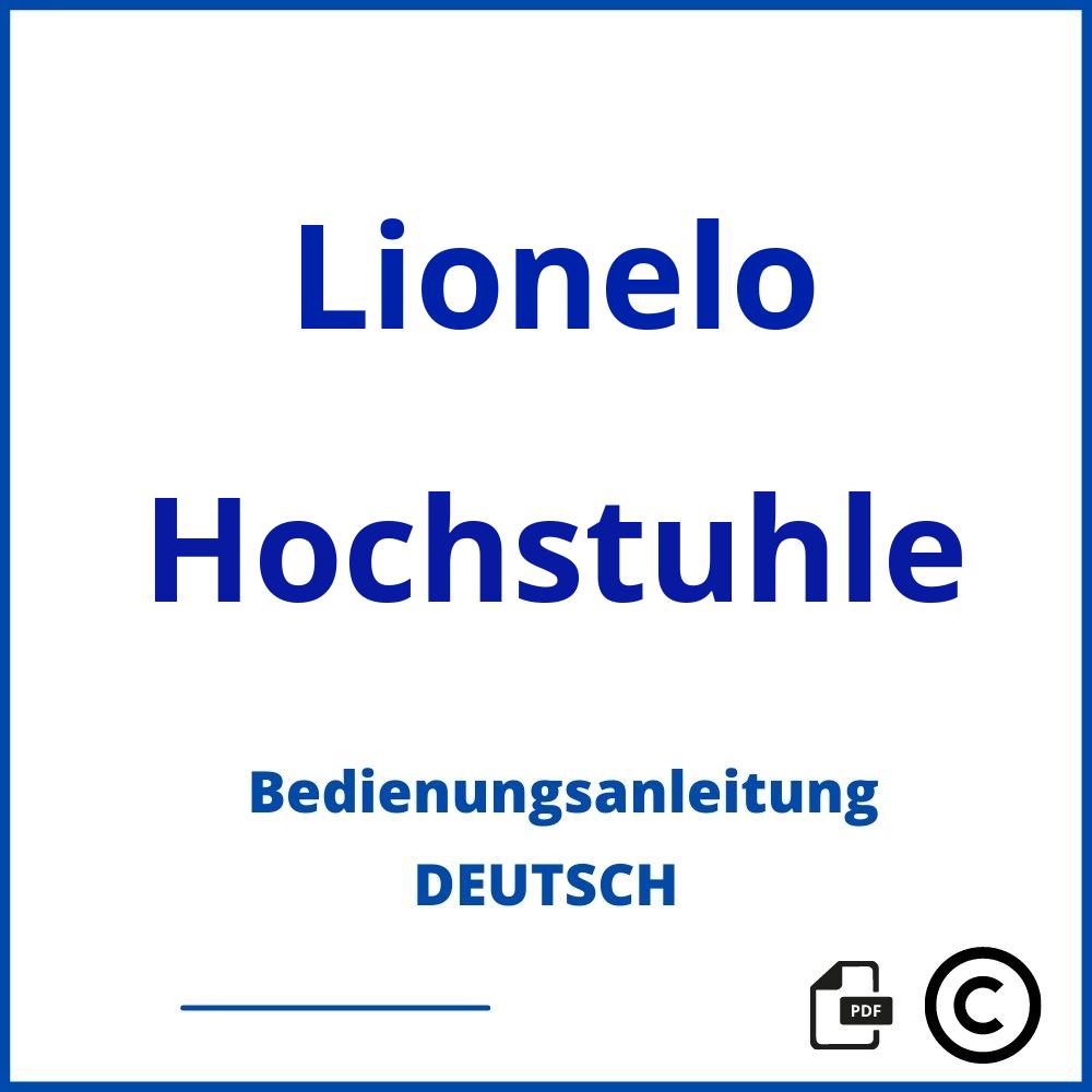 https://www.bedienungsanleitu.ng/hochstuhle/lionelo;lionelo hochstuhl;Lionelo;Hochstuhle;lionelo-hochstuhle;lionelo-hochstuhle-pdf;https://bedienungsanleitungen-de.com/wp-content/uploads/lionelo-hochstuhle-pdf.jpg;933;https://bedienungsanleitungen-de.com/lionelo-hochstuhle-offnen/