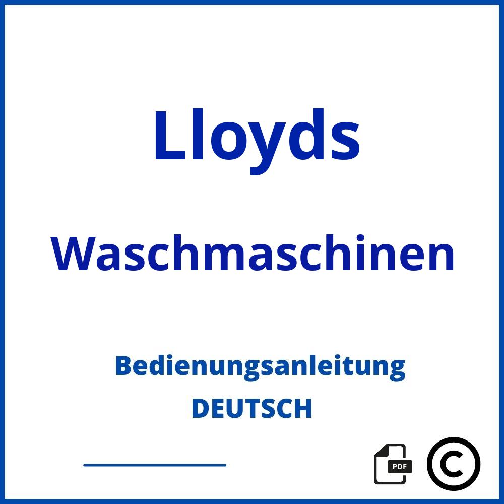 https://www.bedienungsanleitu.ng/waschmaschinen/lloyds;lloyds waschmaschine bedienungsanleitung;Lloyds;Waschmaschinen;lloyds-waschmaschinen;lloyds-waschmaschinen-pdf;https://bedienungsanleitungen-de.com/wp-content/uploads/lloyds-waschmaschinen-pdf.jpg;137;https://bedienungsanleitungen-de.com/lloyds-waschmaschinen-offnen/