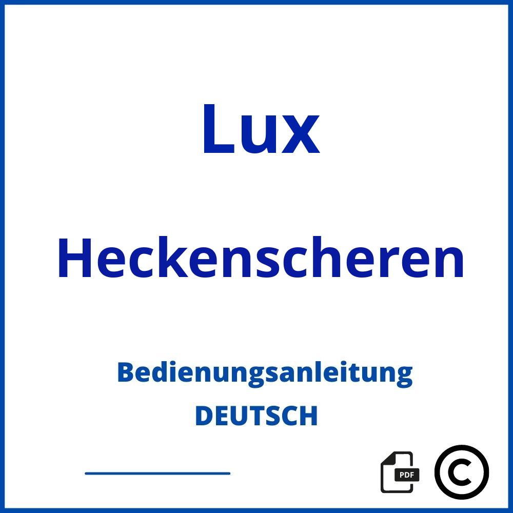 https://www.bedienungsanleitu.ng/heckenscheren/lux;lux heckenschere;Lux;Heckenscheren;lux-heckenscheren;lux-heckenscheren-pdf;https://bedienungsanleitungen-de.com/wp-content/uploads/lux-heckenscheren-pdf.jpg;950;https://bedienungsanleitungen-de.com/lux-heckenscheren-offnen/