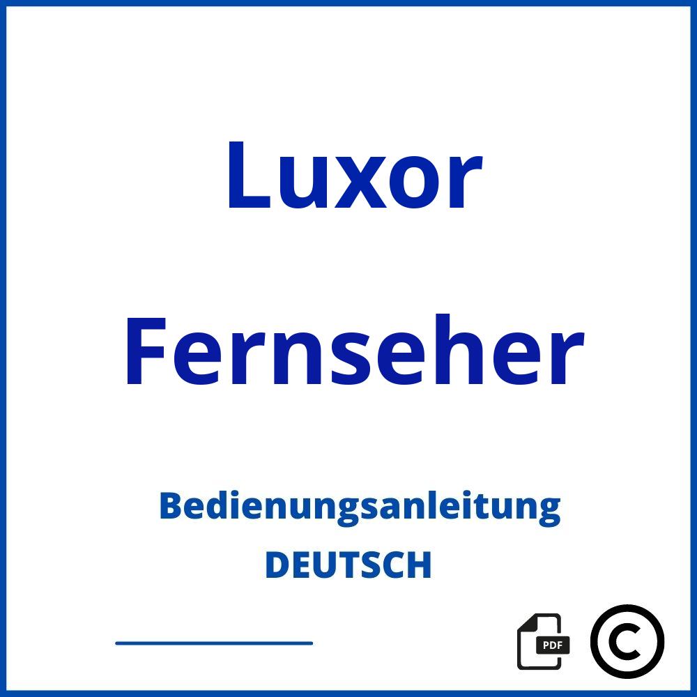 https://www.bedienungsanleitu.ng/fernseher/luxor;luxor fernseher;Luxor;Fernseher;luxor-fernseher;luxor-fernseher-pdf;https://bedienungsanleitungen-de.com/wp-content/uploads/luxor-fernseher-pdf.jpg;190;https://bedienungsanleitungen-de.com/luxor-fernseher-offnen/