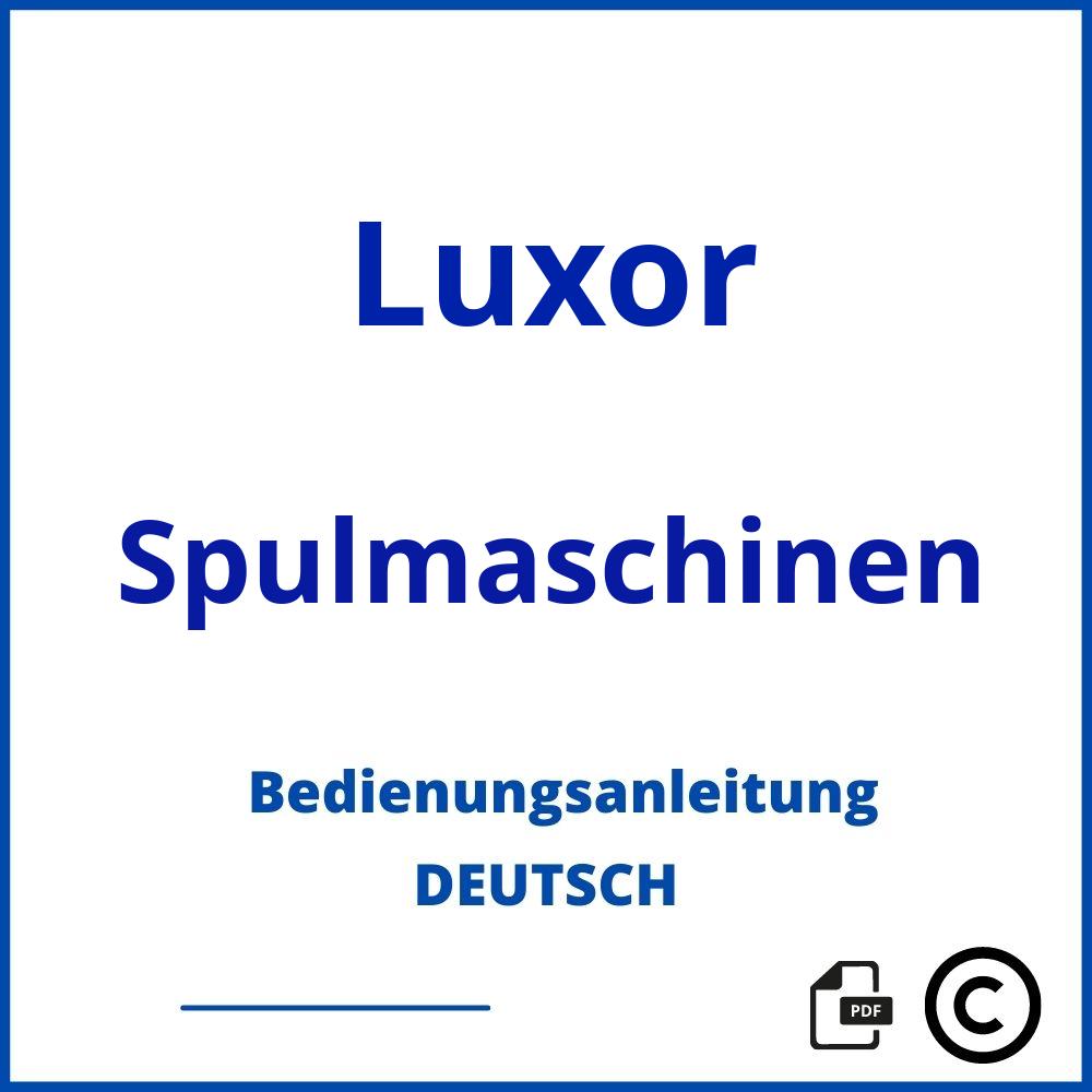 https://www.bedienungsanleitu.ng/spulmaschinen/luxor;luxor spülmaschine;Luxor;Spulmaschinen;luxor-spulmaschinen;luxor-spulmaschinen-pdf;https://bedienungsanleitungen-de.com/wp-content/uploads/luxor-spulmaschinen-pdf.jpg;424;https://bedienungsanleitungen-de.com/luxor-spulmaschinen-offnen/