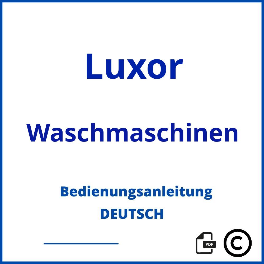 https://www.bedienungsanleitu.ng/waschmaschinen/luxor;luxor waschmaschine;Luxor;Waschmaschinen;luxor-waschmaschinen;luxor-waschmaschinen-pdf;https://bedienungsanleitungen-de.com/wp-content/uploads/luxor-waschmaschinen-pdf.jpg;599;https://bedienungsanleitungen-de.com/luxor-waschmaschinen-offnen/