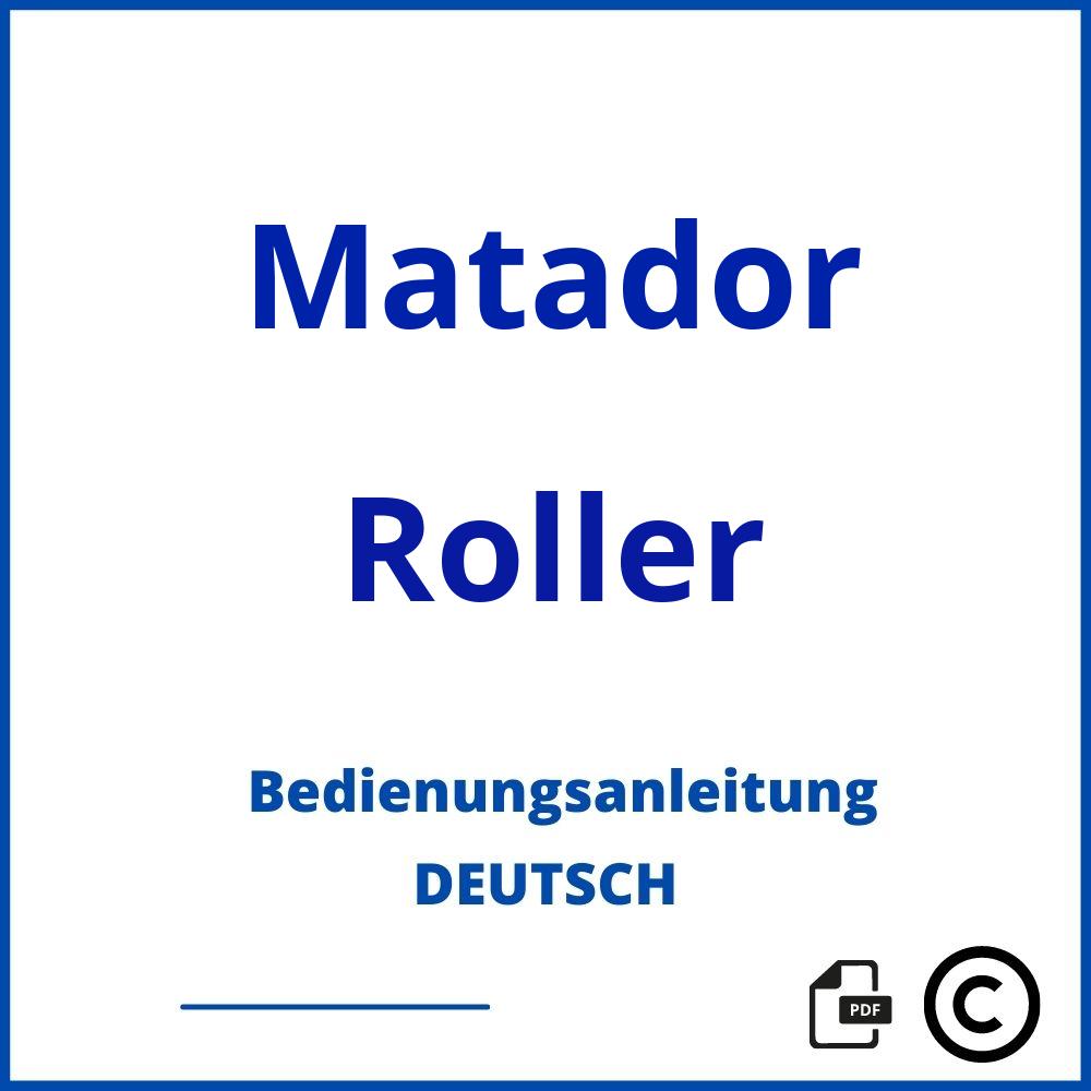 https://www.bedienungsanleitu.ng/roller/matador;matador roller;Matador;Roller;matador-roller;matador-roller-pdf;https://bedienungsanleitungen-de.com/wp-content/uploads/matador-roller-pdf.jpg;753;https://bedienungsanleitungen-de.com/matador-roller-offnen/