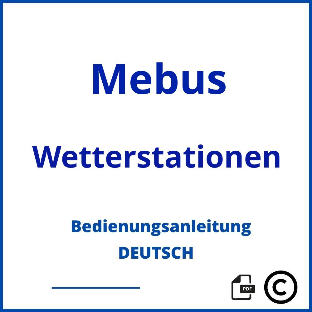 https://www.bedienungsanleitu.ng/wetterstationen/mebus;mebus wetterstation;Mebus;Wetterstationen;mebus-wetterstationen;mebus-wetterstationen-pdf;https://bedienungsanleitungen-de.com/wp-content/uploads/mebus-wetterstationen-pdf.jpg;348;https://bedienungsanleitungen-de.com/mebus-wetterstationen-offnen/